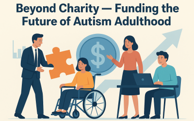 Beyond Charity — Funding the Future of Autism Adulthood